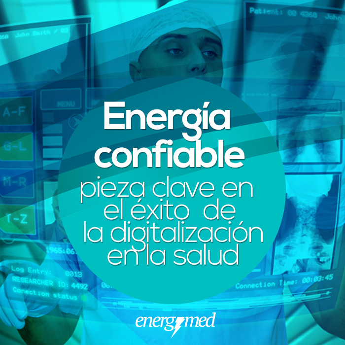 Energía Confiable Pieza Clave En El éxito De La Digitalización En La Salud Energymed Somos 4691